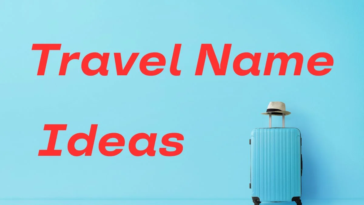 Travel Name Ideas