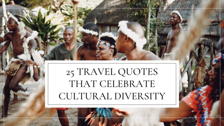 25 Travel Quotes That Celebrate Cultural Diversity