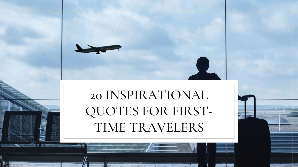 Inspirational Quotes for First-Time Travelers