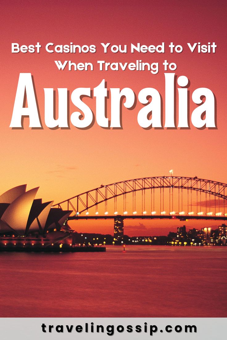 Best Casinos You Need to Visit When Traveling to Australia