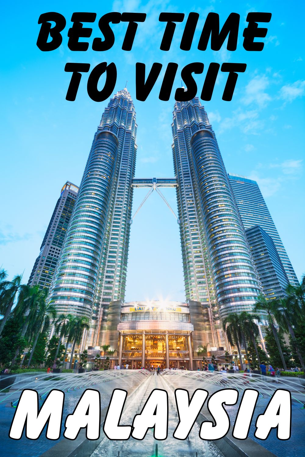 Best Time to Visit Malaysia